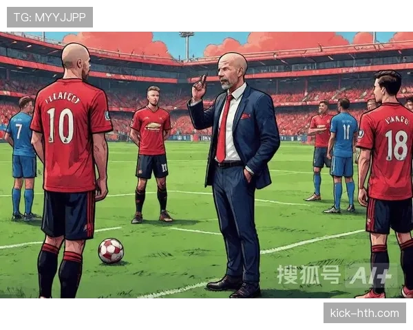 滕哈赫控球结构革新助力球队战术升级